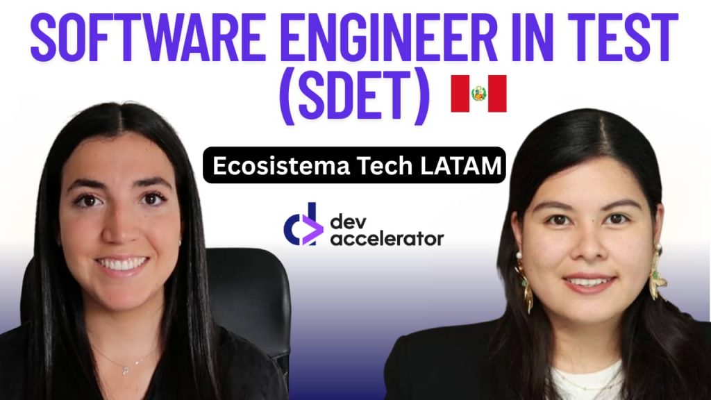 Ecosistema Tech en LATAM + Ser Software Engineer in Test: El caso de Carol